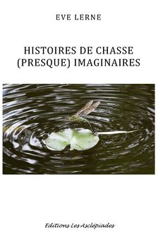Couverture de Histoires de chasse (presque) imaginaires